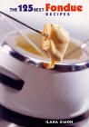 The 125 Best Fondue Recipes [Click for larger image]