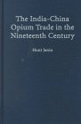 The India-China Opium Trade in the Nineteenth Century [Click for larger image]
