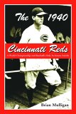 The 1940 Cincinnati Reds : A World Championship And Baseball's Only In-season Suicide [Click for larger image]