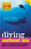Diving Southeast Asia : A Guide to Best Dive Sites in Indonesia, Malaysia, the Philippines and Thailand [Click for larger image]