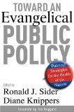 Toward An Evangelical Public Policy : Political Strategies For The Health Of The Nations [Click for larger image]