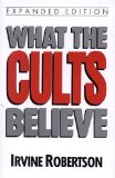 What the Cults Believe [Click for larger image]