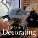 10-Minute Decorating : 176 Fabulous Shortcuts With Style [Click for larger image]