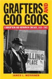Grafters and Goo Goos : Corruption and Reform in Chicago, 1833-2003 [Click for larger image]