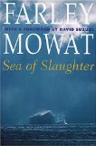Sea of Slaughter : Farley Mowat Library [Click for larger image]