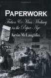 Paperwork : Fiction And Mass Mediacy In The Paper Age [Click for larger image]