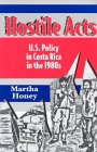 Hostile Acts : U.S. Policy in Costa Rica in the 1980s [Click for larger image]