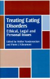 Treating Eating Disorders : Ethical, Legal and Personal Issues [Click for larger image]