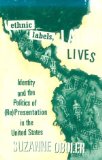Ethnic Labels, Latino Lives : Identity and the Politics of [Click for larger image]