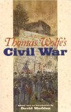 Thomas Wolfe's Civil War [Click for larger image]