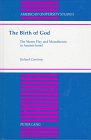 The Birth of God : The Moses Play and Monotheism in Ancient Israel [Click for larger image]