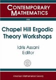 Chapel Hill Ergodic Theory Workshops : June 8-9, 2002 And February 14-16, 2003, University Of North Carolina, Chapel Hill, Nc [Click for larger image]