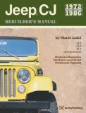 Jeep Cj Rebuilder's Manual, 1972-1986 : Mechanical Restoration, Unit Repair and Overhaul Performance Upgrades for Jeep Cj-5, Cj-6, Cj-7, and Cj-8/Scrambler [Click for larger image]