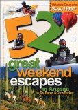 52 Great Weekend Escapes in Arizona [Click for larger image]