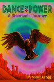 Dance of Power : A Shamanic Journey [Click for larger image]