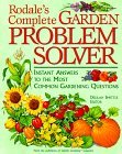 Rodale's Complete Garden Problem Solver : Instant Answers to the Most Common Gardening Questions [Click for larger image]