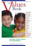 The Values Book : Teaching Sixteen Basic Values to Young Children [Click for larger image]