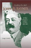 Feeding the Wolf : John B. Rayner and the Politics of Race, 1850-1918 [Click for larger image]