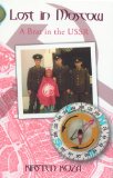 Lost in Moscow : A Brat in the USSR [Click for larger image]