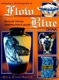 Collector's Encyclopedia of Flow Blue China : Values Updated 2000 [Click for larger image]