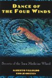 Dance of the 4 Winds : Secrets of the Inca Medicine Wheel [Click for larger image]