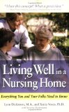 Living Well In A Nursing Home : Everything You And Your Folks Need To Know [Click for larger image]