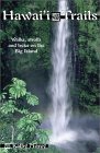 Hawai'I Trails : Walks, Strolls, and Treks on the Big Island [Click for larger image]