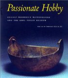 Passionate Hobby : Rudolf Frederick Haffenreffer and the King Philip Museum [Click for larger image]