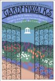 Gardenwalks : 101 Of the Best Gardens from Maine to Virginia and Gardens Throughout the Country [Click for larger image]