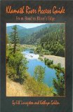 Klamath River Access Guide : From Road to River's Edge [Click for larger image]