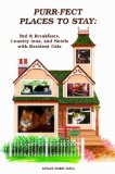 Purr-Fect Places to Stay: : Bed & Breakfasts, Country Inns, and Hotels With Resident Cats [Click for larger image]
