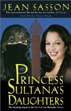 Princess Sultana's Daughters : A Saudi Arabian Woman's Intimate Revelations About Sex, Love, Marriage-And the Fate of Her Beautiful Daughters-Behind the Veil [Click for larger image]