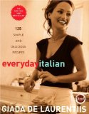 Everyday Italian : 125 Simple And Delicious Recipes [Click for larger image]