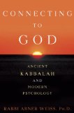 Connecting To God : Ancient Kabbalah And Modern Psychology [Click for larger image]
