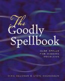 The Goodly Spellbook : Olde Spells for Modern Problems [Click for larger image]