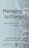 Managing to Change? : British Workplaces and the Future of Work [Click for larger image]