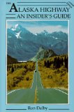 The Alaska Highway : An Insiders Guide [Click for larger image]