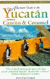 Adventure Guide to the Yucatan : Including Cancun & Cozumel [Click for larger image]