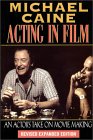 Acting in Film : An Actor's Take on Movie Making [Click for larger image]