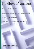 Hollow Promises : Employment Discrimination Against People With Mental Disabilities [Click for larger image]