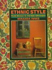 Ethnic Style : From Mexico to the Mediterranean [Click for larger image]