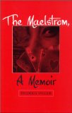 The Maelstrom, : A Memoir [Click for larger image]