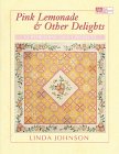 Pink Lemonade & Other Delights : 10 Refreshing Quilt Projects [Click for larger image]