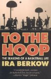 To the Hoop : The Seasons of a Basketball Life [Click for larger image]