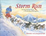 Storm Run : The Story of the First Woman to Win the Iditarod Sled Dog Race [Click for larger image]