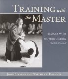 Training With the Master : Lessons With Morihei Ueshiba, Founder of Aikido [Click for larger image]