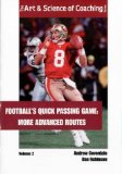 Footballs Quick Passing Game : More Advanced Routes [Click for larger image]