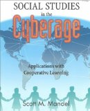 Social Studies in the Cyberage : Applications With Cooperative Learning [Click for larger image]