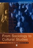 From Sociology to Cultural Studies : New Perspectives [Click for larger image]