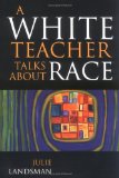 A White Teacher Talks About Race [Click for larger image]